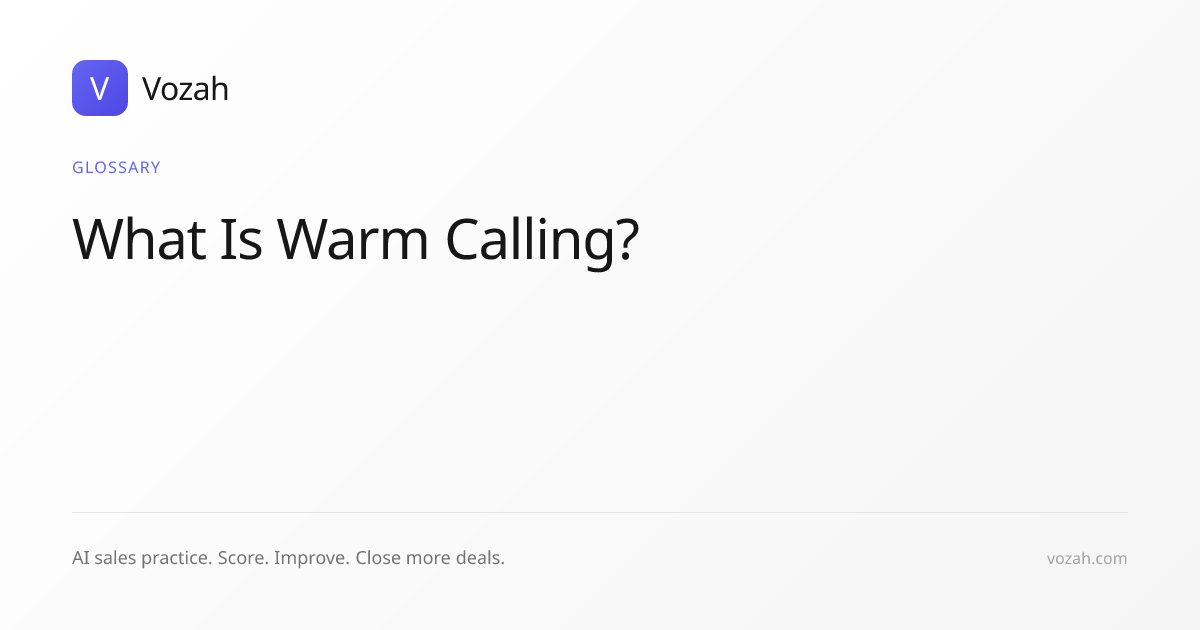 What Is Warm Calling? Definition and Best Practices | Vozah